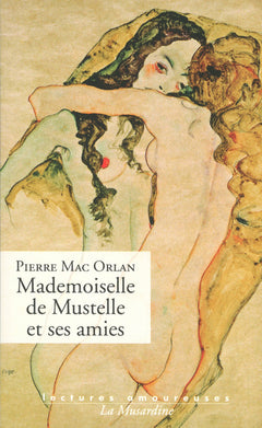 Mademoiselle de Mustelle et ses amies -Ancienne édition-