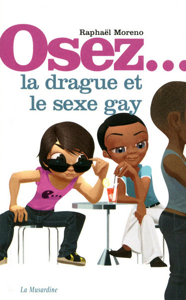 Osez la drague et le sexe gay