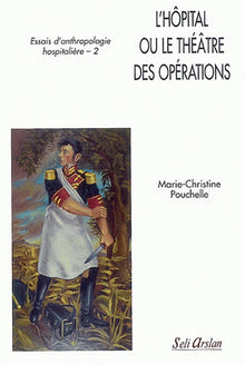 L'hôptial ou le théâtre des opérations