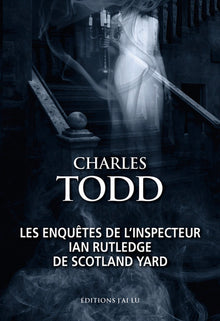 Les enquêtes de l'inspecteur Ian Rutledge de Scotland Yard