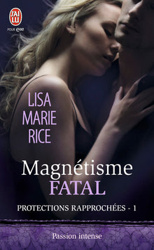 Protections rapprochées , tome 1 : Magnétisme fatal