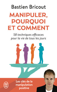 Manipuler, pourquoi et comment