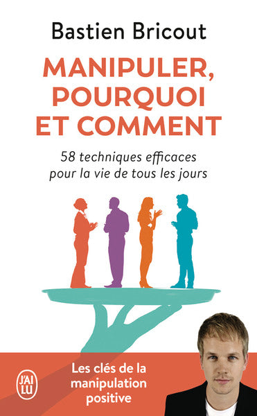 Manipuler, pourquoi et comment