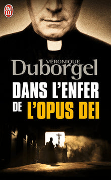 Dans l'enfer de l'Opus Dei