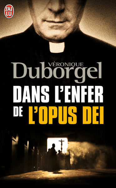 Dans l'enfer de l'Opus Dei