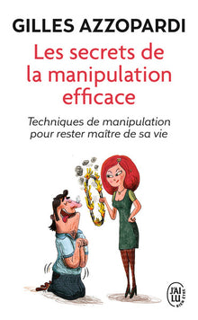 Les secrets de la manipulation efficace
