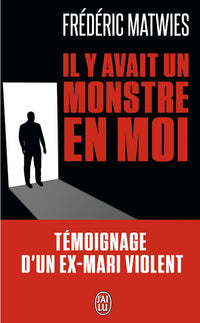 Il y avait un monstre en moi