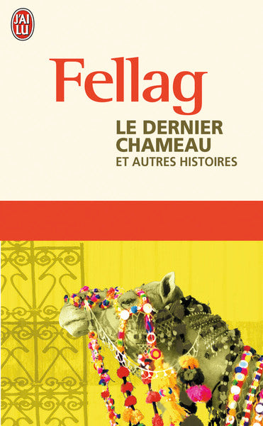 Le dernier chameau et autres histoires