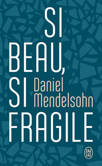si beau, si fragile