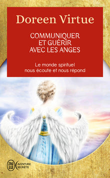 Communiquer et guérir avec les anges