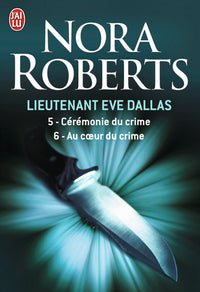 Lieutenant Eve Dallas - Cérémonie du crime - Au coeur du crime