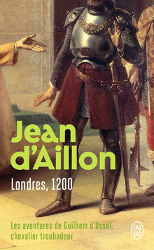 Les aventures de Guilhem d'Ussel, chevalier troubadour, 3 : Londres, 1200