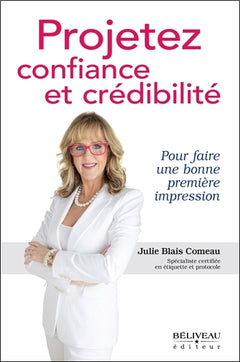 Projetez confiance et crédibilité - Pour faire une bonne première impression