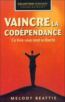 Vaincre la codependance