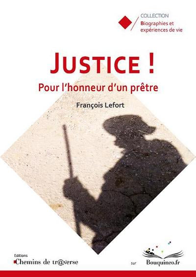 Justice !: Pour l'honneur d'un prêtre