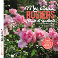 Mes beaux rosiers faciles et résistants