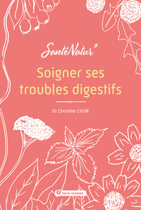Soigner ses troubles digestifs