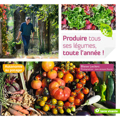 Produire tous ses légumes, toute l'année !: Autonomie au potager
