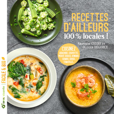 Recettes d'ailleurs... 100% locales !