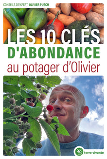 Les 10 clés d’abondance au potager d’Olivier