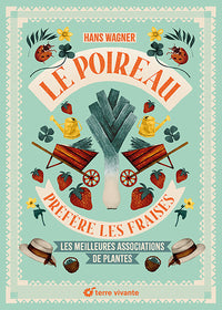 Le poireau préfère les fraises - Nouvelle édition
