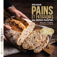 Réussir pains et pâtisseries au levain naturel