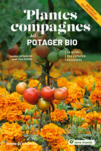 Plantes compagnes au potager bio - Nouvelle édition enrichie