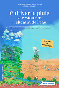 Cultiver la pluie et restaurer le chemin de l'eau