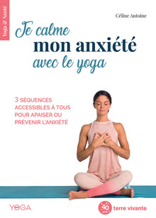 Je calme mon anxieté avec le yoga