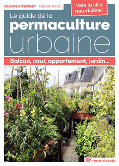 Le guide de la permaculture urbaine