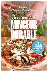 La cuisine de la minceur durable - Nouvelle édition: Avec 90 recettes savoureuses et bonnes pour la santé