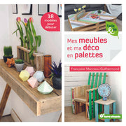 Mes meubles et ma déco en palettes