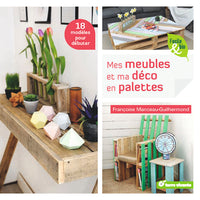 Mes meubles et ma déco en palettes