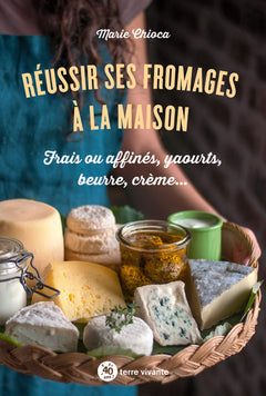 Réussir ses fromages à la maison