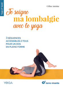 Je soigne ma lombalgie avec le yoga
