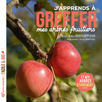 J'apprends à greffer mes arbres fruitiers