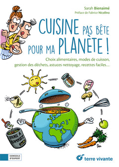 Cuisine pas bête pour ma planète !