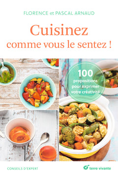 Cuisinez comme vous le sentez !