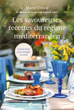 Les savoureuses recettes du régime méditerranéen - Nouvelle édition