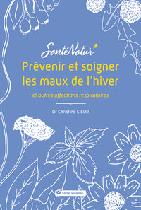 Prévenir et soigner les maux de l’hiver