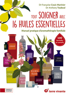 Tout soigner avec 16 huiles essentielles