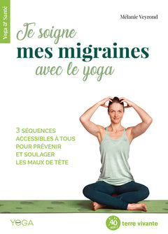 Je soigne mes migraines avec le yoga