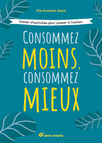 Consommez moins, consommez mieux