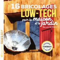 16 bricolages low - tech pour la maison et le jardin