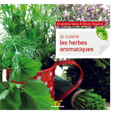 Je cuisine les herbes aromatiques