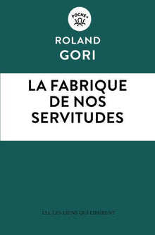 la fabrique de nos servitudes