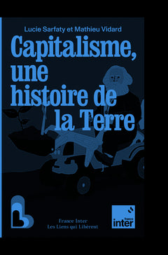 Capitalisme, une histoire de la Terre