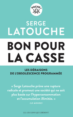 Bon pour la casse: Les déraisons de l'obsolescence programmée