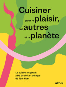 Cuisiner pour le plaisir, les autres et la planète