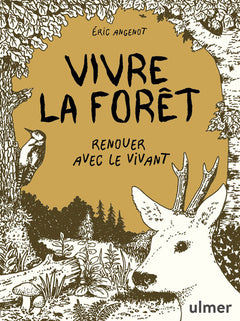 Vivre la forêt - Renouer avec le vivant